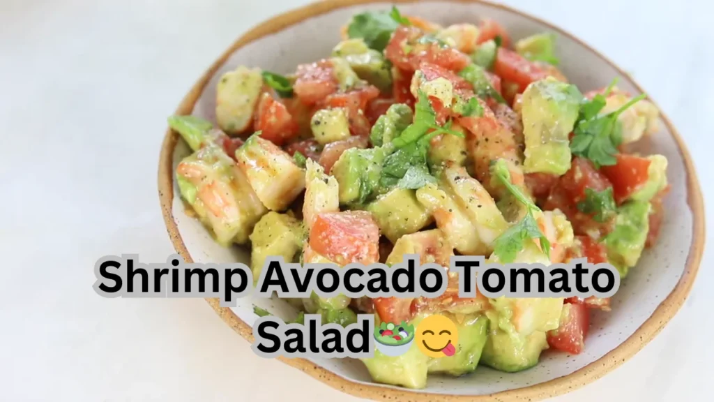 Shrimp Avocado Tomato Salad