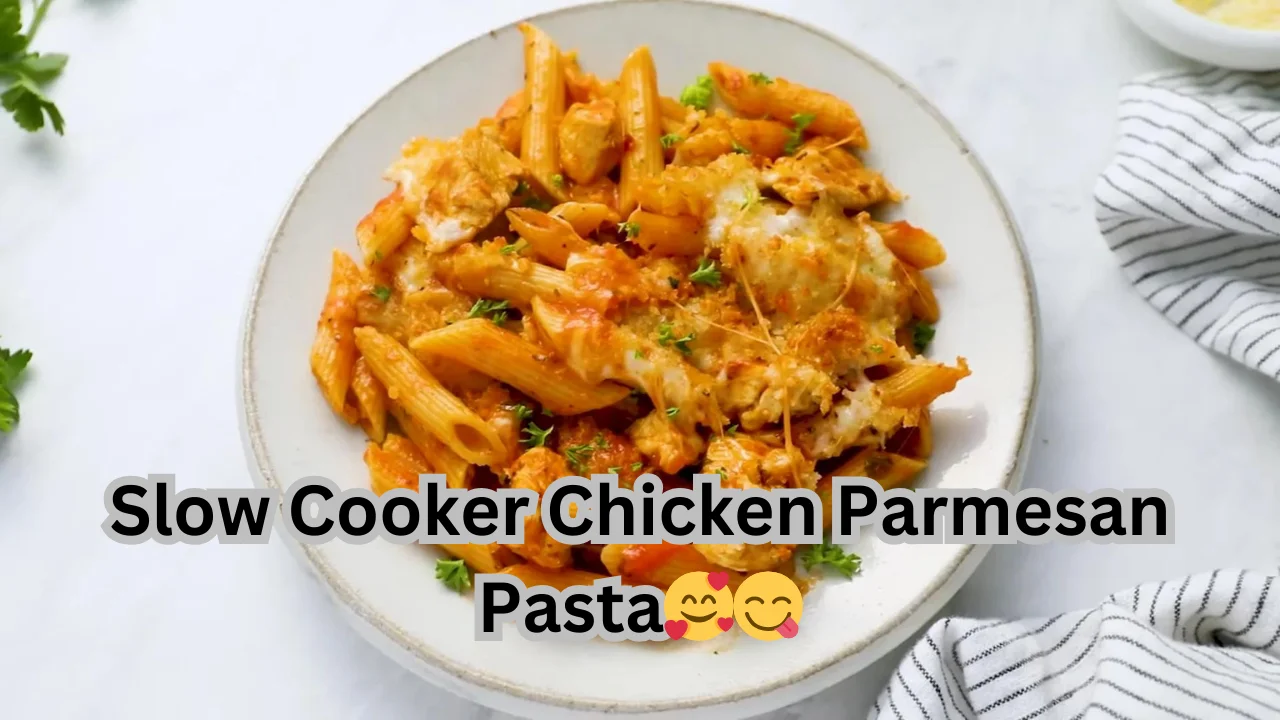 Slow Cooker Chicken Parmesan Pasta