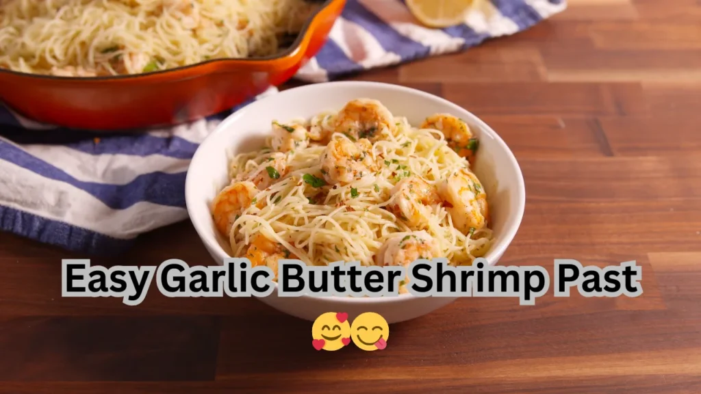 Easy Garlic Butter Shrimp Pasta