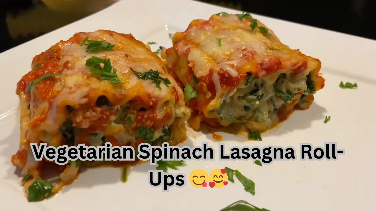 Vegetarian Spinach Lasagna Roll-Ups