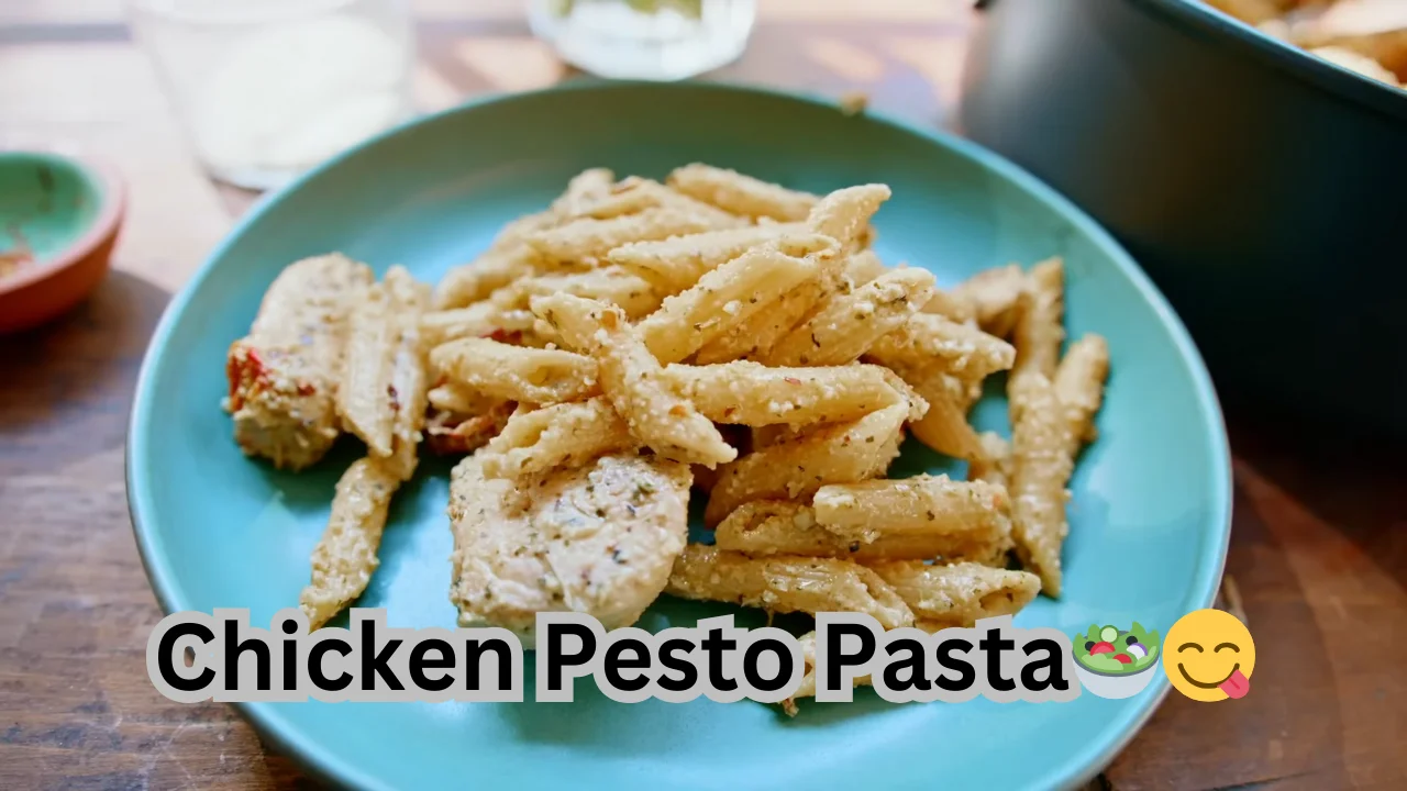Chicken Pesto Pasta