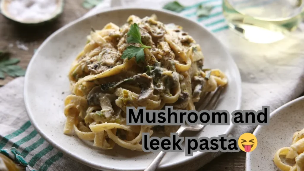 Mushroom and leek pasta