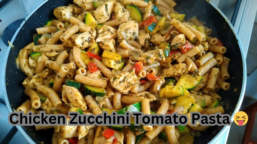 Chicken zucchini tomato pasta