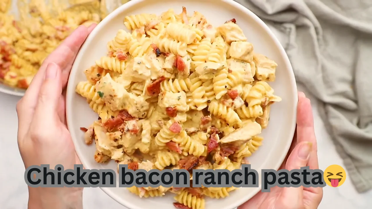 Chicken bacon ranch pasta